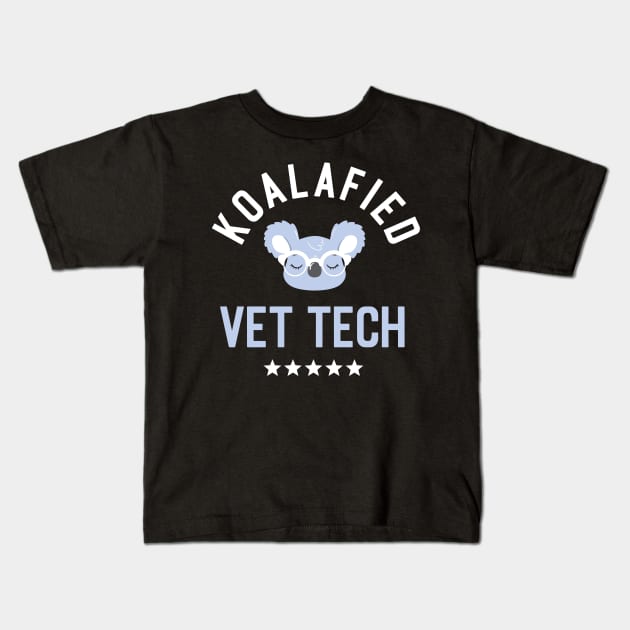 Koalafied Vet Tech - Funny Gift Idea for Vet Techs Kids T-Shirt by BetterManufaktur